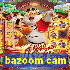 bazoom cam